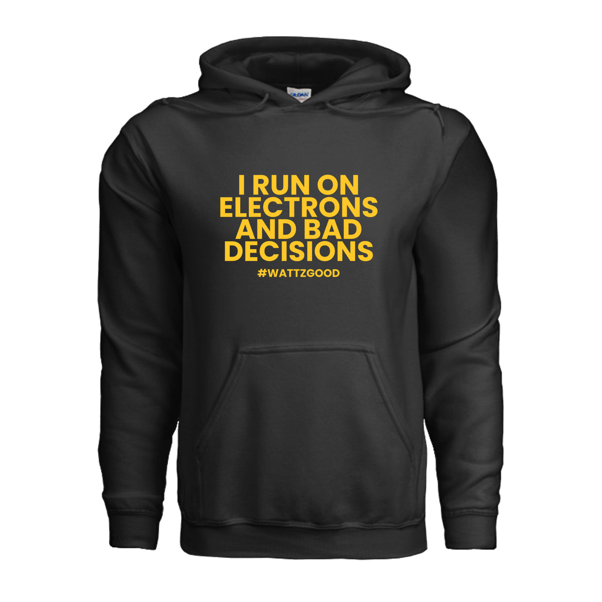 Front of the black Wattz Good I Run on Electrons and Bad Decisions EV hoodie